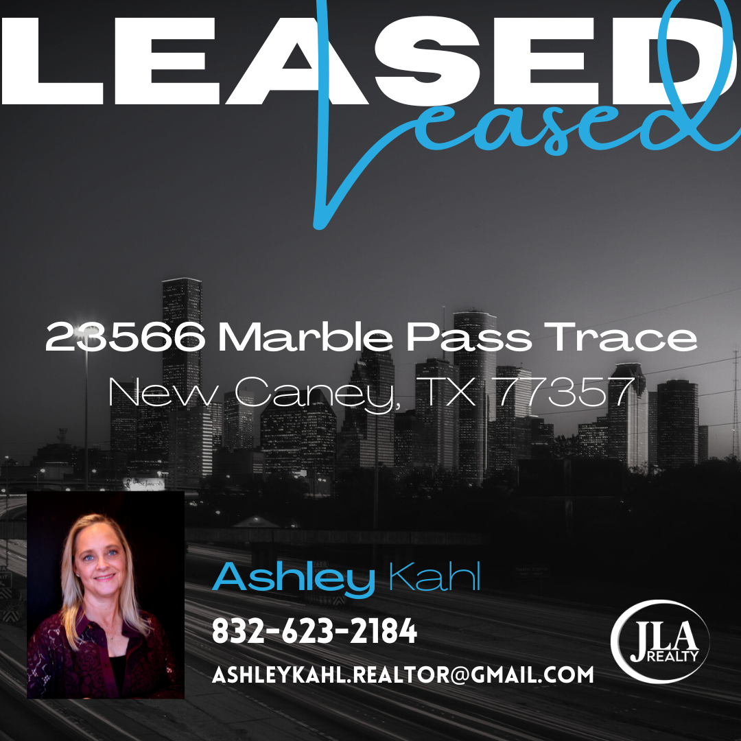 Ashley Kahl 23566 Marble Pass, New Caney, TX, 77357 Leased Template