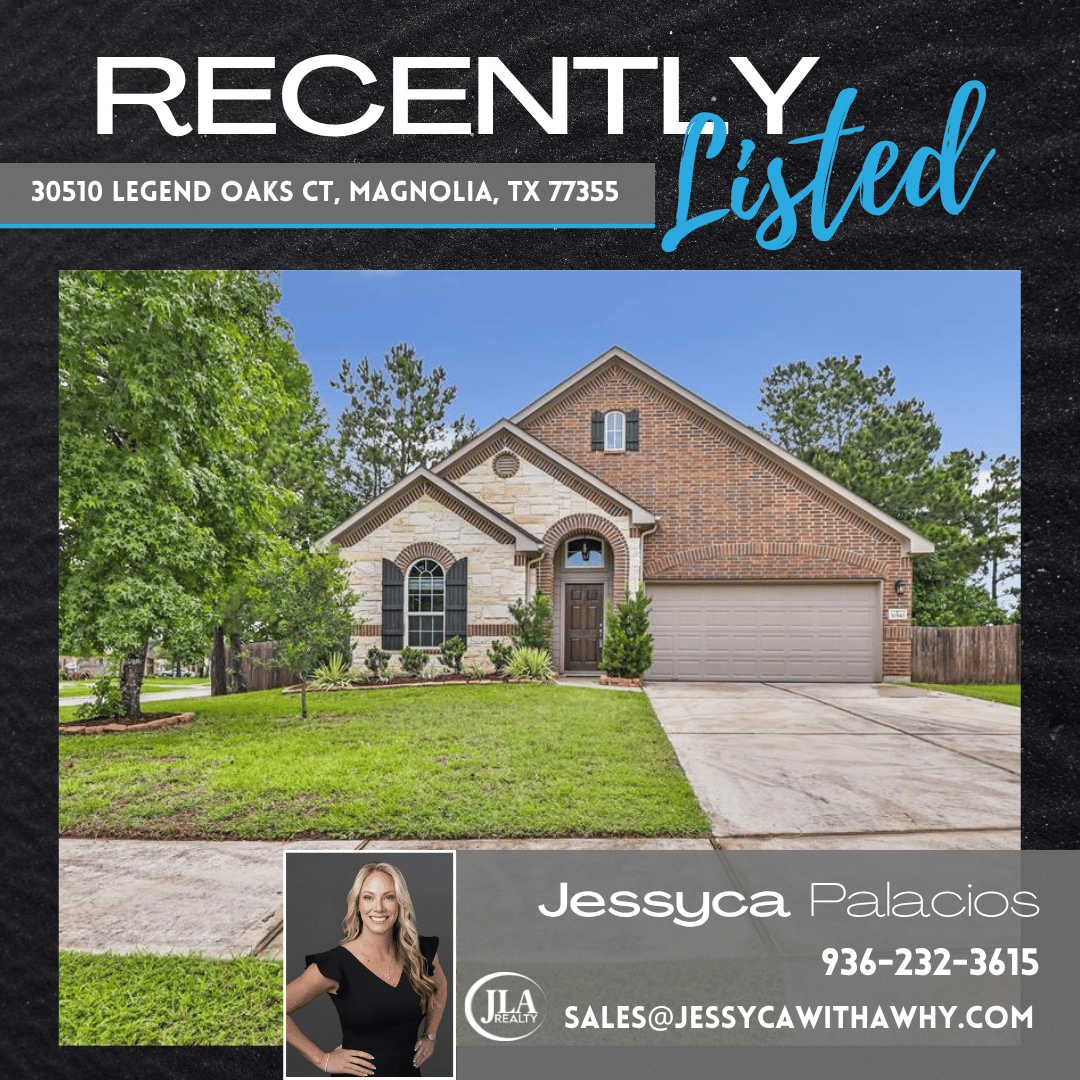 30510 Legend Oaks CT Magnolia TX 77355 Jessyca Palacios REALTOR Red Hawk Property Team powered by JLA Realty 30510 Legend Oaks CT Magnolia TX 77355 Jessyca Palacios REALTOR Red Hawk Property Team powered by JLA Realty